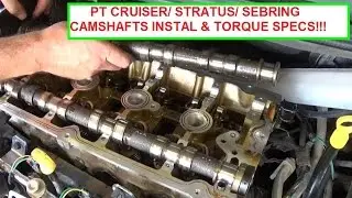 Dodge Stratus / Chrysler Pt Cruiser /  Sebring Camshafts Install and Torque Specs