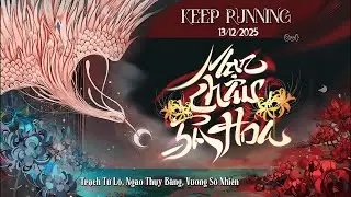 【CUT TRƯƠNG CH&Acirc;N NGUY&Ecirc;N】 KEEP RUNNING 13/12/2025 | Trạch Tử Lộ, Ngao Thụy Bằng, Vương Sở Nhi&ecirc;n