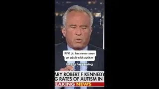 RFK Jr Says Adults Don&rsquo;t Have Autism and It&rsquo;s as Ridiculous as It Sounds