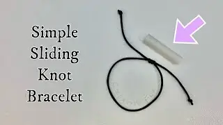 Sliding knot bracelet - barrel knot / tube knot. Adjustable bracelet
