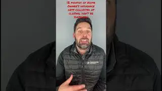 12 months, 1 year, insurance premium always get collected at closing of a new mortgage.