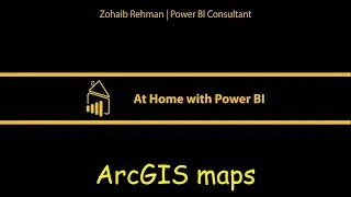 At Home with Power BI - ArcGIS maps