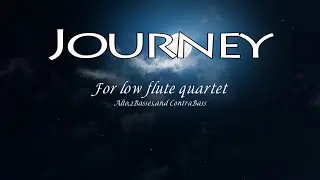 「Journey」 for Low flute quartet    K.Saito