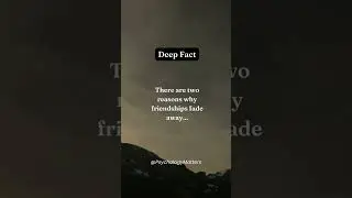There are two reasons why friendships fade away...