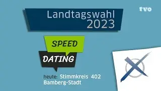 Speed-Dating zur Landtagswahl 2023: Der Stimmkreis 402 - Bamberg-Stadt