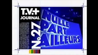 CANAL+ Magazine TV+ 22/04/2000 La rentrée 2000, les différentes déclinaisons de Nulle Part Ailleurs