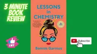 3 Minute Book Review - Lessons In Chemistry By: Bonnie Garmus - NY Times Best Seller!!