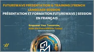 Pr&eacute;sentation et Formation FutureWave | Session en Fran&ccedil;ais. Presentation & Training |French Language