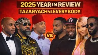 2025 IN REVIEW, TAHARQA XPOSES TARIQ, TAZARYACH VS EVERYBODY, UMAR NO SCHOOL, NICKI MINAJ, 50 CENT