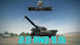 World of Tanks - 2.0 and 9.15 - Modern Tanks, Physics changes, and New Map! (2016)