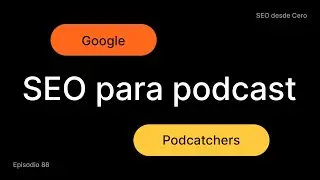 🎙SEO para podcast: canales, fuentes de captaci&oacute;n e ideas