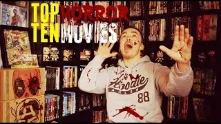 TOP 10 HORROR MOVIES!
