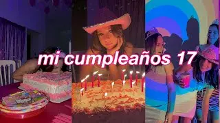 MI CUMPLEAÑOS 17 VLOG | como preparé todo/arréglate conmigo