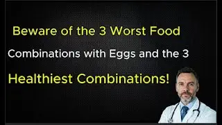 SENIORS, Beware of the 3 Worst Food Combinations with Eggs and the 3 Healthiest Combinations!