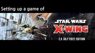 How to set up for a game of X-Wing 2.5 edition