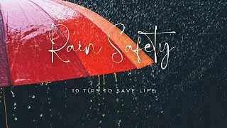 Rain safety 10 tips to save life.