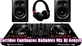 Corridos Cantinazos Bailables Mix Dj Genyer