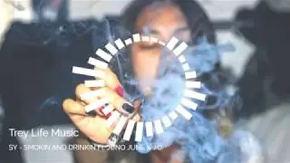 SMOKIN AND DRINKIN Ft.  JUNO JUNE X J.O.