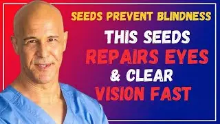 Seniors &ndash; Don&rsquo;t Miss! Eat THESE 3 Seeds to Protect Your Eyes & Retina Naturally | Dr. Alan Mandell