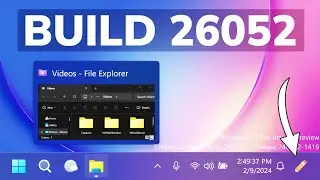 New Windows 11 Build 26052 &ndash; New Taskbar Thumbnails, New Animations and Fixes (Canary and Dev)