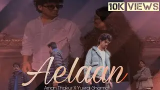 Aelaan Song Aman Thakur Ft Yuvraj Sharma Music Prod Willy Sound Collection New Hindi Song 2026