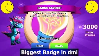 Got Biggest Badge in DMl  Finished Smart and Strong Dragon Delight event  Got Brainiac Dragon | DML