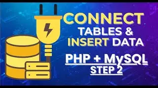 Connect Tables & Insert Data in PHP + MySQL