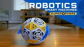 Robotics Smart Machines: Super Sphere