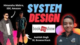 🌟System Design🌟- BookMyShow - Himanshu Mishra(SDE) and Aashish Singh(SE, BrowserStack)