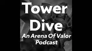 Tower Dive Episode 1 - NTG Apok on E3's Valor Series Finals, and the latest update!