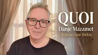 Quoi &ndash; Reprise Jane Birkin | Danje Mazamet | Chanson Fran&ccedil;aise Intime & Po&eacute;tique
