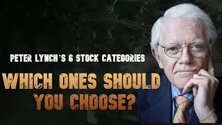 Peter Lynch&rsquo;s 6 Stock Categories: Which Ones Should You Choose?