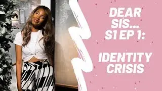 YT SERIES | DEAR SIS... [S1: EP1]: IDENTITY CRISIS...WHO IS SHARON?