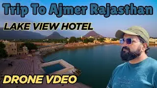 Ajmer Trip | Rajasthan Explore | Best Place to visit in Rajasthan | Sanju Travel Beats