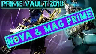 How to Get Nova Prime & Mag Prime | Prime Vault 2018 Relic Guide