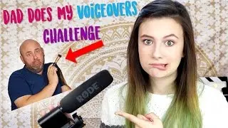 MY DAD DOES MY VOICEOVER CHALLENGE ♡