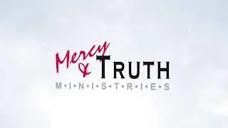 Mercy and Truth Ministries, Lawrence, KS