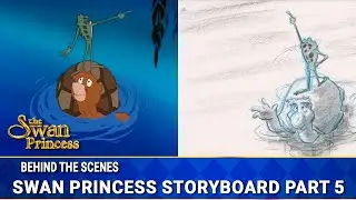 Swan Princess Storyboard Part 5 | Behind The Scenes | The Swan Princess