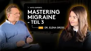 Mastering Migraine (Teil 3) - MITO Experts mit Dr. Elena Gross
