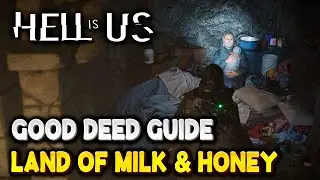 Hell Is Us LAND OF MILK AND HONEY Good Deed Guide (Good Deed #3)