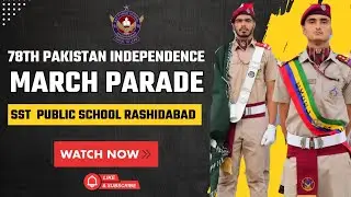 March of Freedom | Video Highlights |78th Pakistan Independence Day Parade 2025 in SST Public School