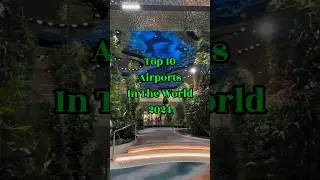 World Top 10 Airports 2024 🌎 | World Top 10 Zone