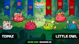 TOPAZ vs LITTLE OWL | SEASON 15 | AXIE INFINITY ORIGINS