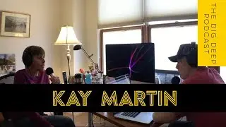 Kay Martin | The Brains & Heart Behind BOCO Gear_Dig Deep Podcast 009
