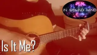 Is It Me [In Sound Mind] Short Guitar Fingerstyle