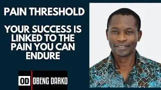 PAIN THRESHOLD: YOUR SUCCESS IS DIRECTLY LINKED TO HOW MUCH PAIN YOU CAN ENDURE