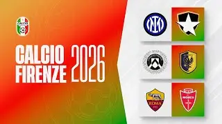 🏆 INTERNAZIONALE X CASALE  -  UDINESE X AC TRENTO  -  ROMA X MONZA | CALCIO FIRENZE 2026🏆