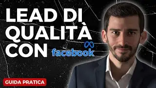 Guida Gratuita: Come Ottenere Contatti di Qualit&agrave; con le Facebook Ads