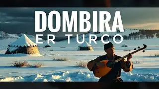 Er Turco - Dombıra