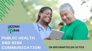 Public Health and Risk Communication for Brownfield Sites (UConn TAB)